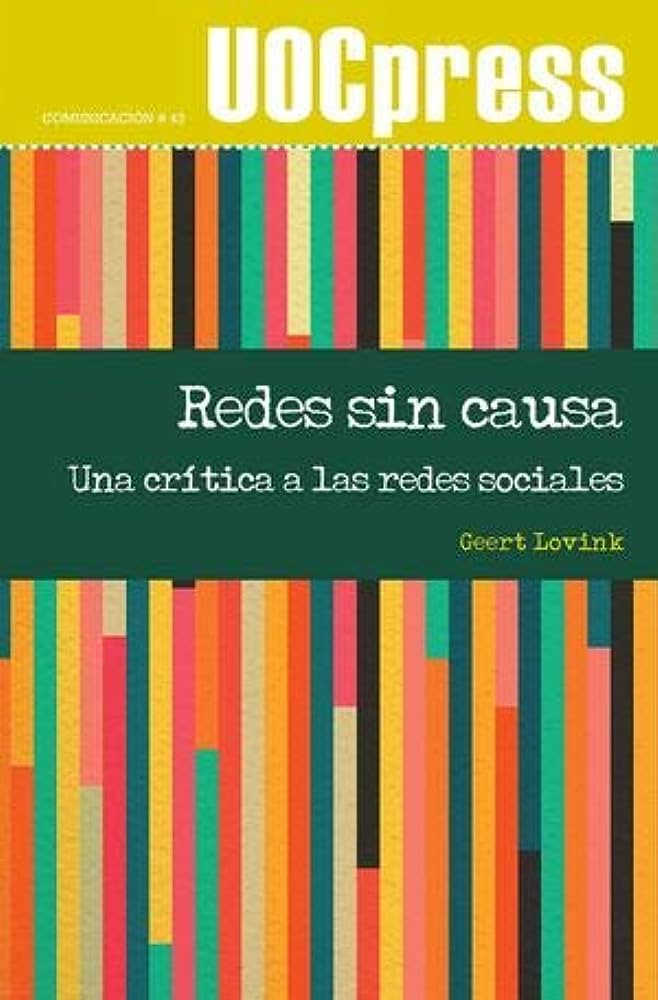 Redes sin causa. Una crítica a las redes sociales