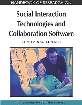 Handbook of Research on Social Interaction Technologies and Collaboration Software